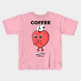 Coffee Is My Love Language Kids T-Shirt